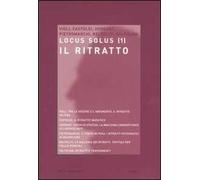 Locus solus (2004). Vol. 1: Il ritratto