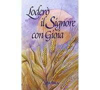 Loderò il signore con gioia