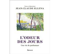 L'odeur des jours: Une vie de parfumeur