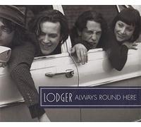 Lodger - Always Round Here