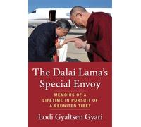 Lodi Gyaltsen Gyari The Dalai Lama's Special Envoy (Copertina rigida)