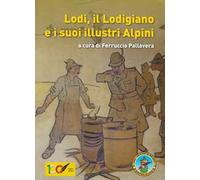 Lodi, il Lodigiano e i suoi Alpini