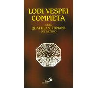 Lodi Vespri Compieta. Delle quattro settimane del salterio
