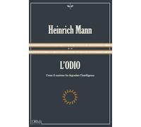 Libri Heinrich Mann - L' Odio. Come Il Nazismo Ha Degradato L'intelligenza. Ediz