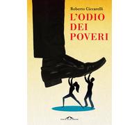L'odio dei poveri [Paperback] [Oct 27, 2023] Ciccarelli, Roberto