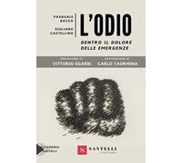 L'odio. Dentro il dolore delle emergenze