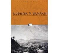 L'Odissea a Trapani. Avvio dello studio ex novo del poema omerico visto nel suo vero ambiente