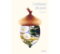L'ODISSEA DEI SEMI. EDIZ. A COLORI - CRUSCHIFORM - L'IPPOCAMPO RAGAZZI