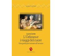 L'Odissea e i viaggi del cuore. Una guida per tornare all'umano