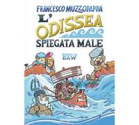 Francesco Muzzopappa – L'Odissea spiegata male – Istituto Geografico De Agostini