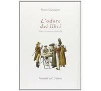 L'odore dei libri. Fiabe e racconti per bibliofili - Giancaspro Mauro