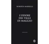 L' odore dei tigli di maggio. Impressioni