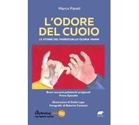L'odore del cuoio. Le storie del Maresciallo Gloria Vanni. Primo episodio