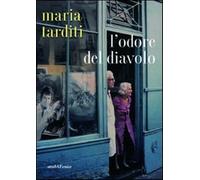 L'odore del diavolo - Tarditi Maria