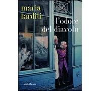 L'odore del diavolo - Tarditi Maria