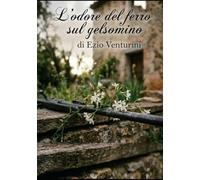 L'odore del ferro sul gelsomino