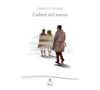 L'odore del sonno - Cantelmi Simona