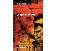 Libri Cosimo Filigheddu - L' Odore Della Citta