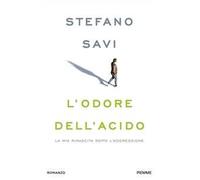 L'odore dell'acido. La mia rinascita dopo l'aggressione