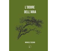 L'odore dell'aria - 2024 - Altromondo Editore di qu.bi Me