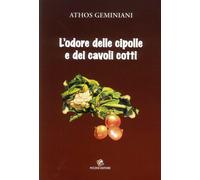 L'odore delle cipolle e dei cavoli cotti - [Pezzini]