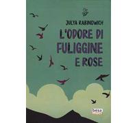 L'odore di fuliggine e rose