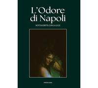 L'odore di Napoli. Notti scritte con la luce