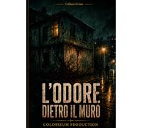 L'odore dietro il muro