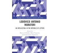 Lodovico Antonio Muratori: An Intellectual in the Republic of Letters