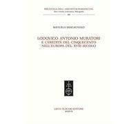 Lodovico Antonio Muratori e l’eredità del Cinquecento nell'Europa del XVIII secolo