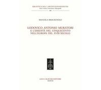 Lodovico Antonio Muratori e l’eredità del Cinquecento nell'Europa del XVIII secolo