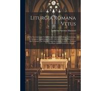 Lodovico Antonio Muratori Liturgia Romana Vetus (Tascabile)