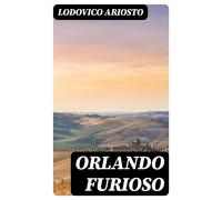 Lodovico Ariosto Orlando Furioso... (Copertina rigida)