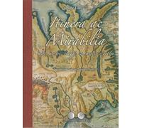 Lodovisi,Achille. - Itinera ac Mirabilia. Miti, mostri, viaggi, commercio e pote