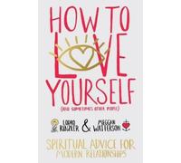 Lodro Rinzler Meggan Wat How to Love Yourself (and Sometimes Other P (Tascabile)