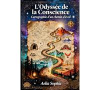 L'Odyssée de la Conscience: Cartographie d'un chemin d'éveil
