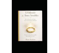 L'ODYSSEE DES AMES SENSIBLES: De la fracture de l'âme à la souveraineté intérieure