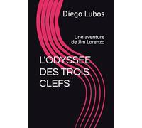 L'ODYSSEE DES TROIS CLEFS: Une aventure de Jim Lorenzo