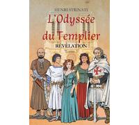 L'Odyssée du Templier: Tome 3 : Révélation