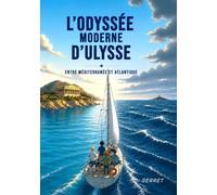 L'ODYSSÉE MODERNE D'ULYSSE: Entre Méditerranée et Atlantique, une bande dessinée d’aventure inspirée du mythe d’Homère