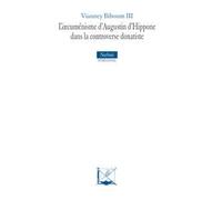 L'oecuménisme d'Augustin d'Hippone dans la controverse donatiste