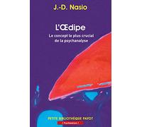 L'Oedipe: Le concept le plus crucial de la psychanalyse