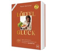 Löffelglück: Warm, wohlig, wunderbar - Suppen und Eintöpfe mit Herz - Soulfood aus einem Topf
