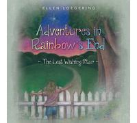 Loegering, Ellen - Adventures In Rainbows End-The Lost Wishing Star