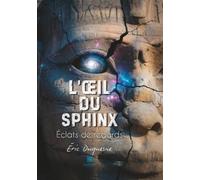 L'oeil du Sphinx: Éclats de regards