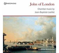 Jean-Baptiste Loeill John of London: Chamber Music By Jean-Baptiste Loeill (CD)
