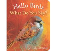 Loes Botman Hello Birds, What Do You Say? (Libro di cartone) Hello Animals