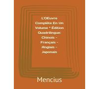 L'OEuvre Complète En Un Volume * Édition Quadrilingue: Chinois - Français - Anglais - Japonais