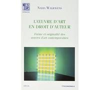 L'oeuvre d'art en droit d'auteur: Forme et originalité des oeuvres d'art contemporaines