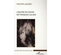 L'oeuvre en cours de François Jullien : Un déplacement philosophique